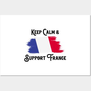 Keep Calm And Support France Posters and Art